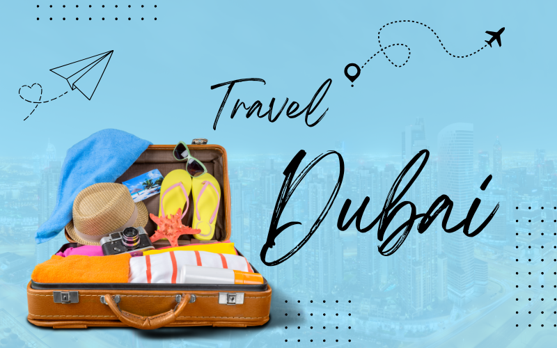 Lần đầu đi Dubai cần chuẩn bị gì để có chuyến đi hoàn hảo?